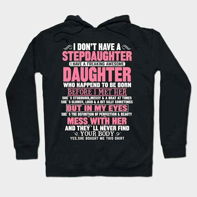 I Don’t Have A Stepdaughter I Have A Freaking Awesome Daughter Hoodie by mqeshta